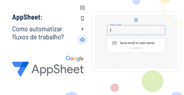 Como funciona a automação de processos usando o AppSheet?