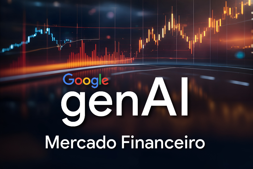 Imagem com gráficos ao fundo simbolizando a automação de processos na análise de dados. À frente, há o escrito "Google Gen AI Mercado Financeiro".