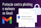 Proteção contra phishing e malware no gmail